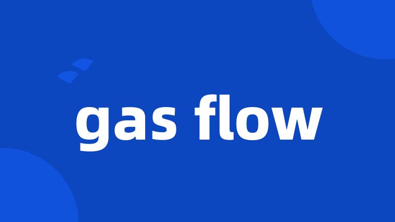 gas flow