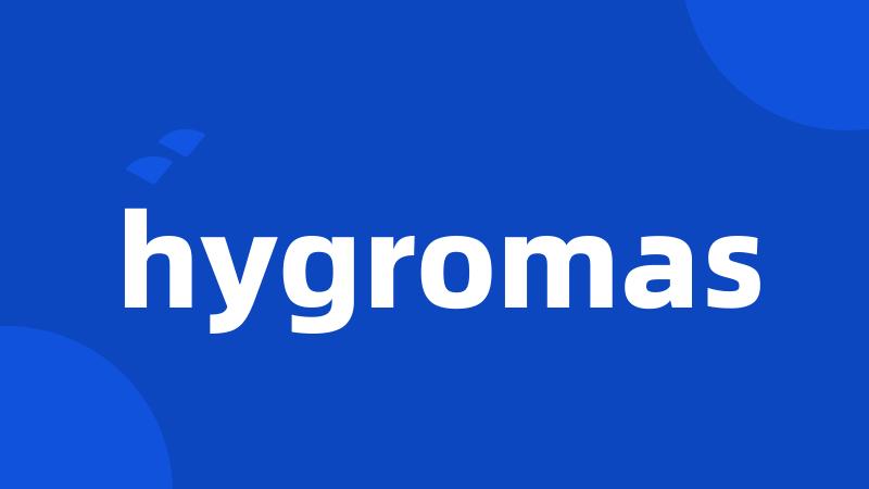 hygromas
