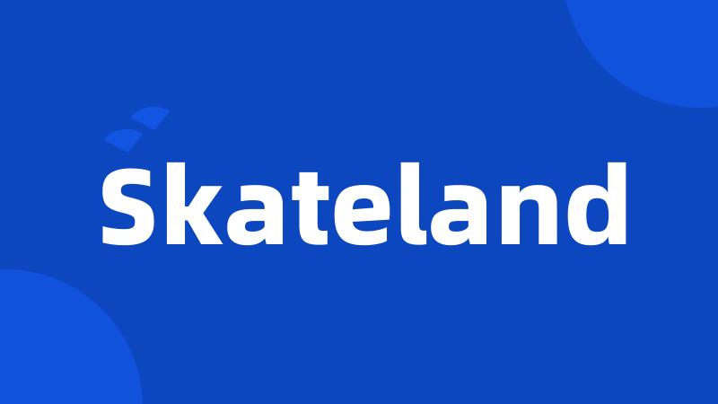 Skateland