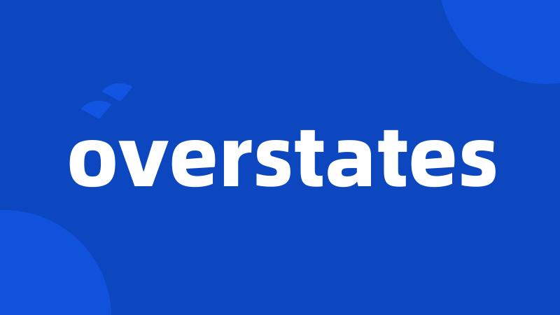 overstates