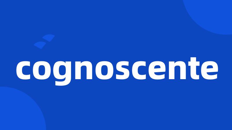 cognoscente