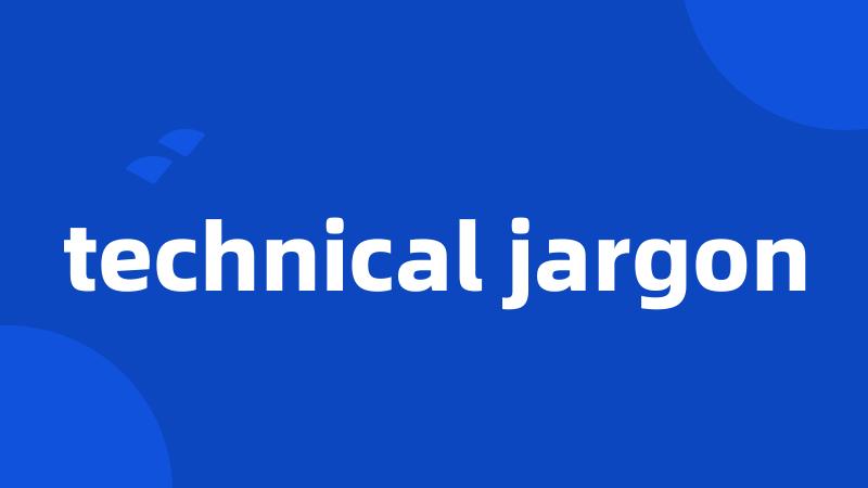 technical jargon