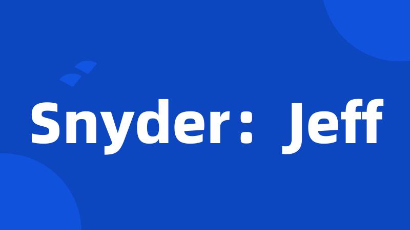 Snyder：Jeff