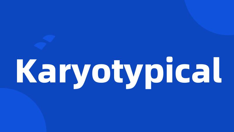 Karyotypical