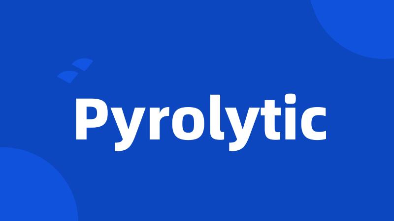 Pyrolytic