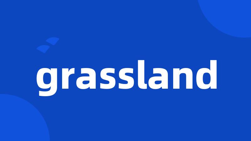 grassland