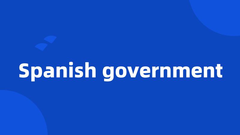 Spanish government