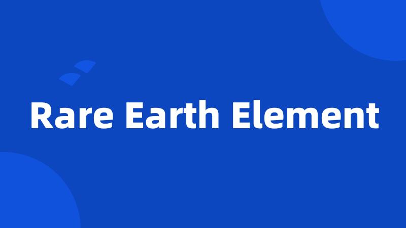 Rare Earth Element