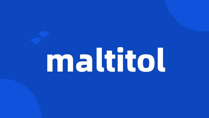 maltitol