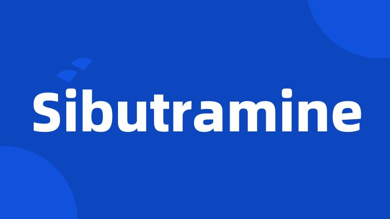 Sibutramine