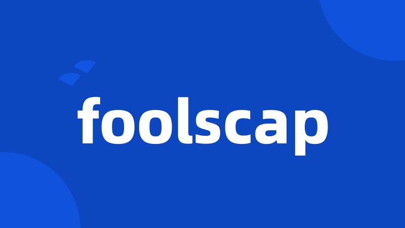 foolscap