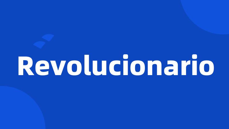 Revolucionario