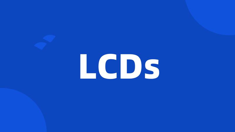 LCDs