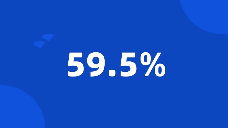 59.5%