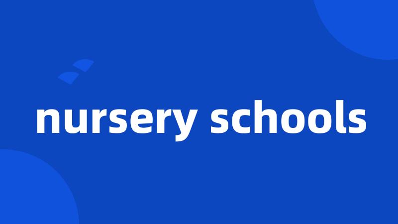 nursery schools