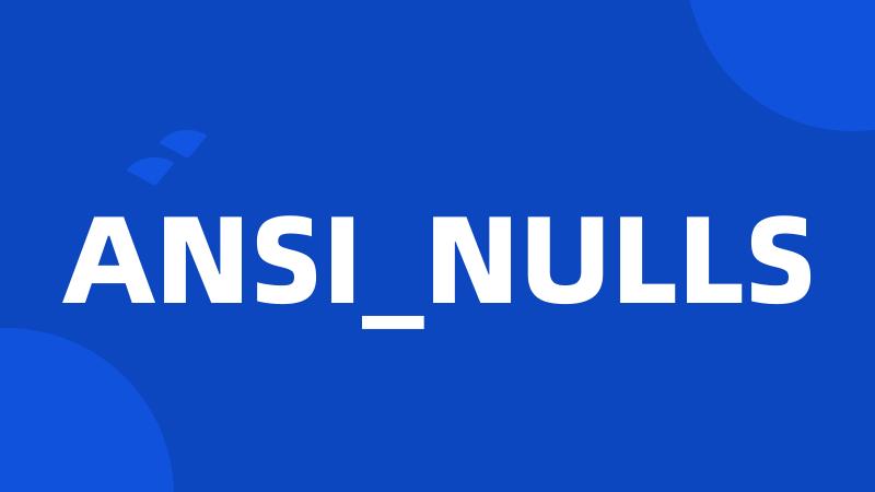 ANSI_NULLS