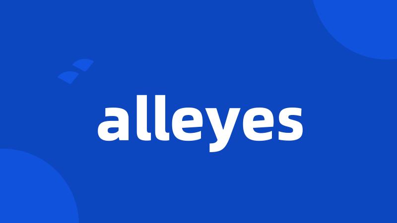 alleyes