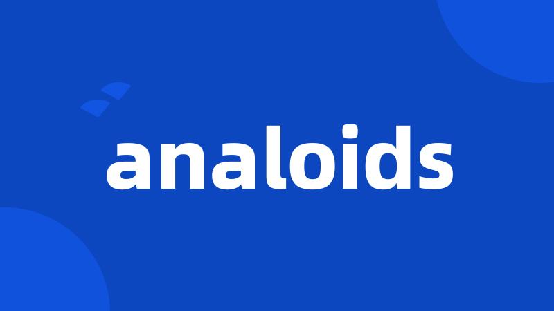 analoids