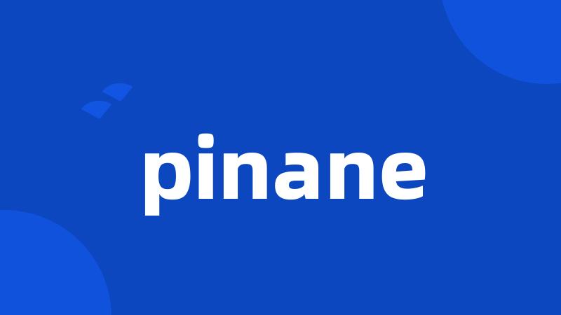 pinane