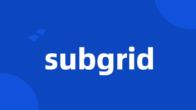 subgrid