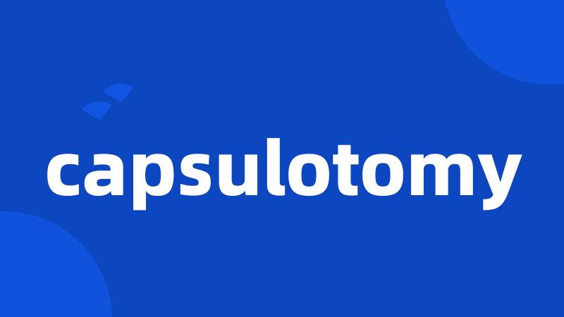 capsulotomy