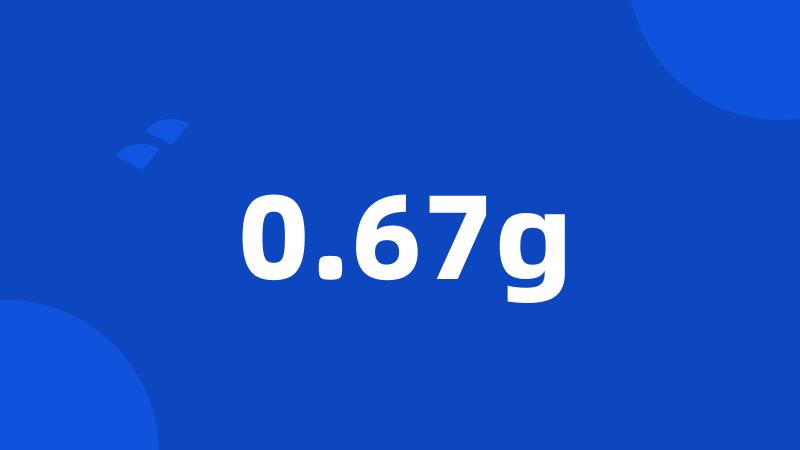 0.67g