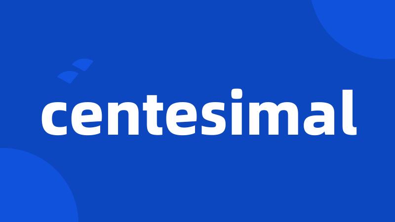 centesimal