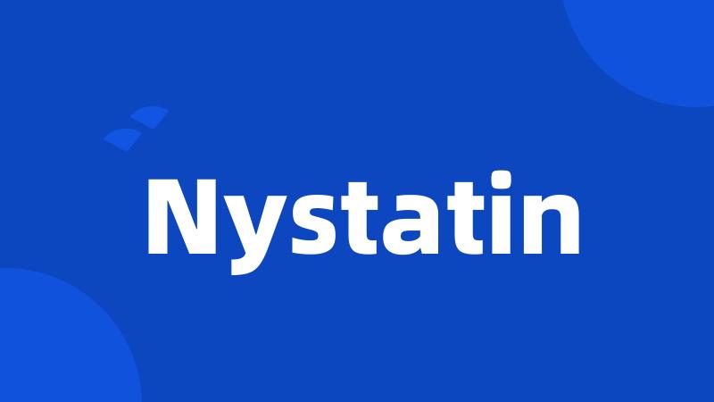 Nystatin