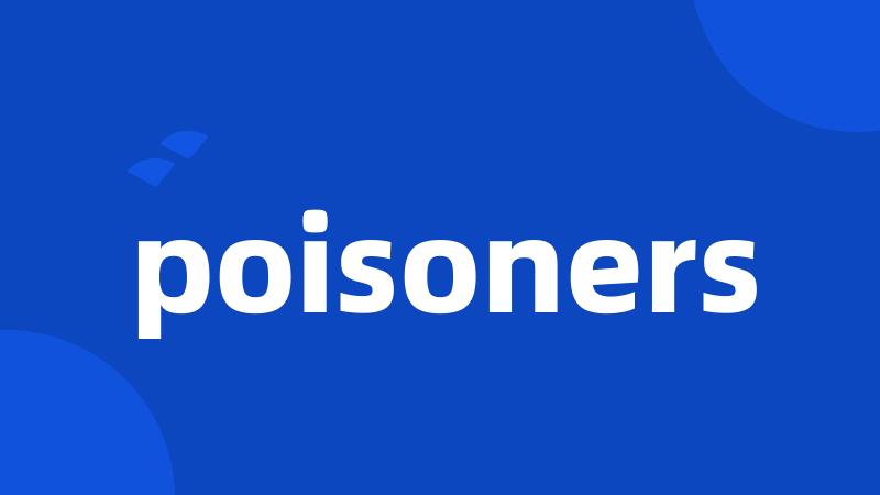 poisoners