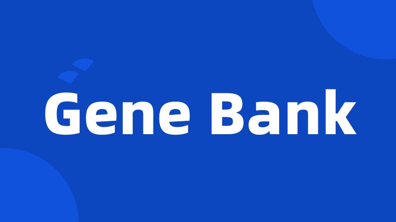 Gene Bank