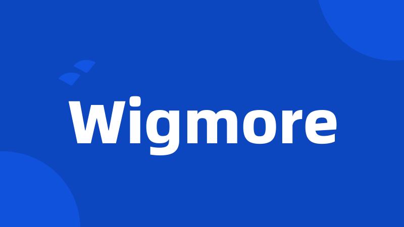 Wigmore