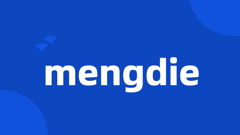 mengdie