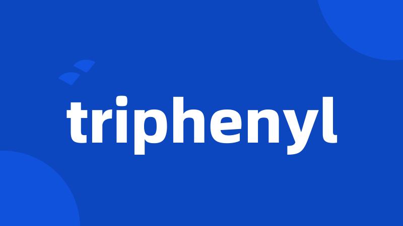 triphenyl