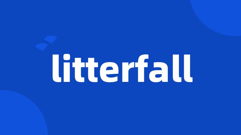 litterfall