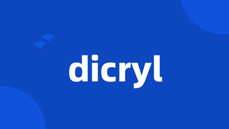 dicryl