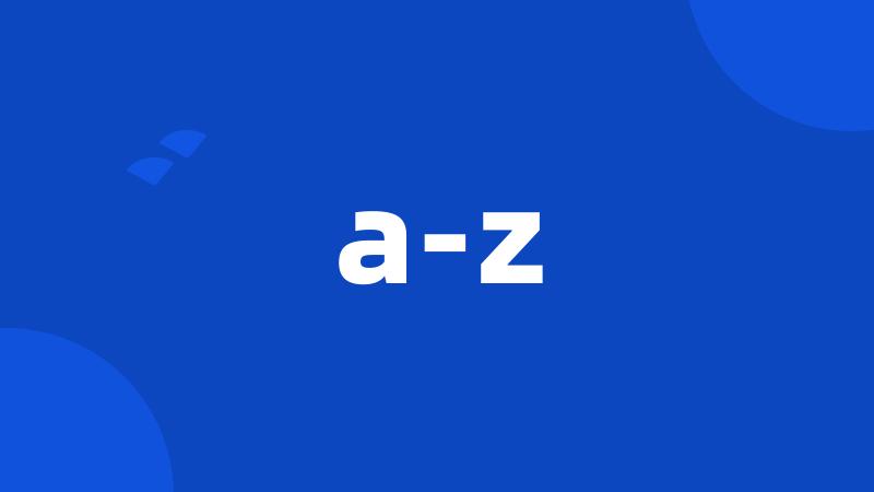 a-z