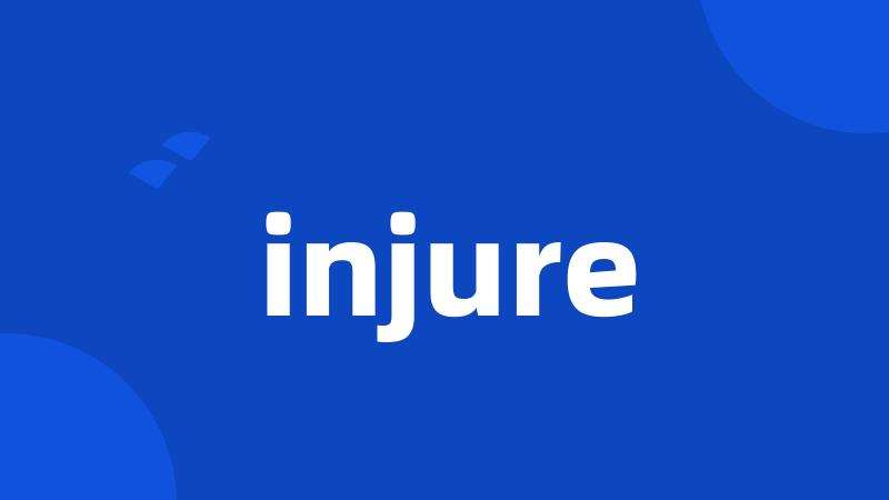 injure