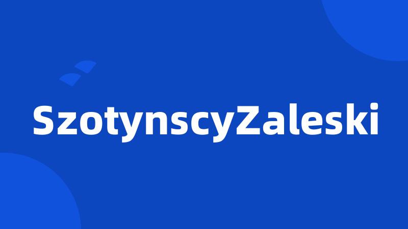 SzotynscyZaleski