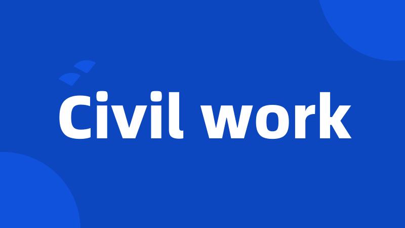 Civil work