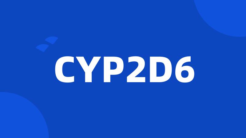 CYP2D6