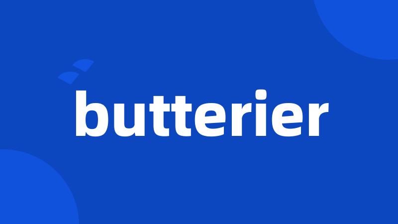 butterier