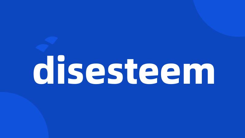 disesteem