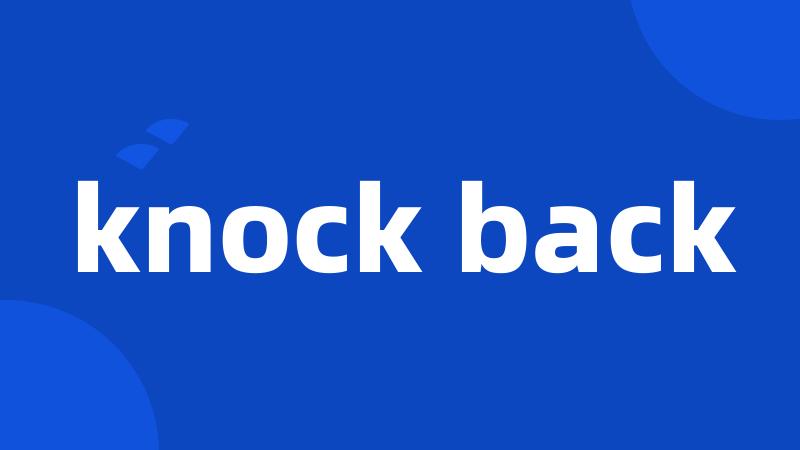 knock back