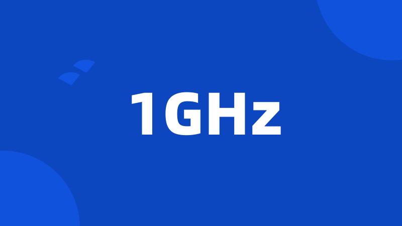 1GHz