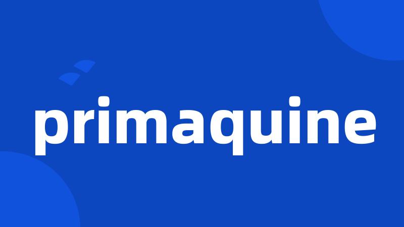 primaquine