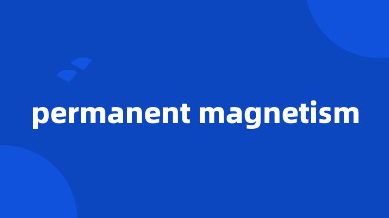 permanent magnetism