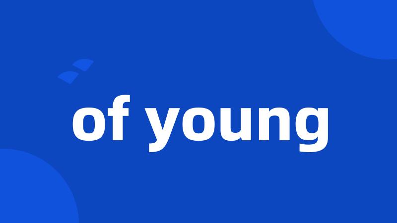 of young