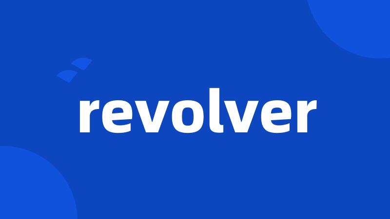 revolver