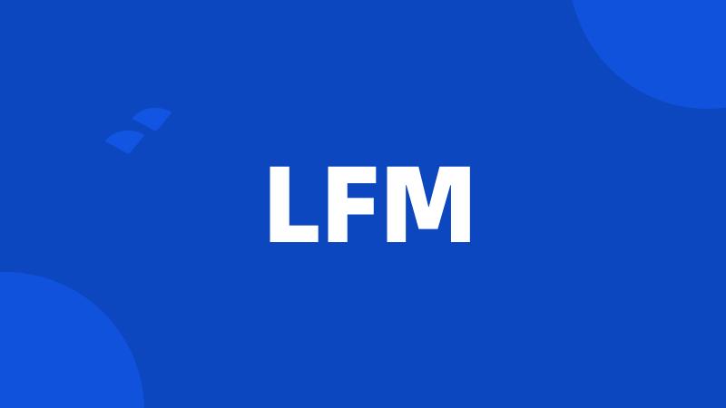 LFM