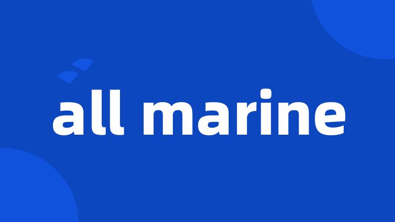 all marine